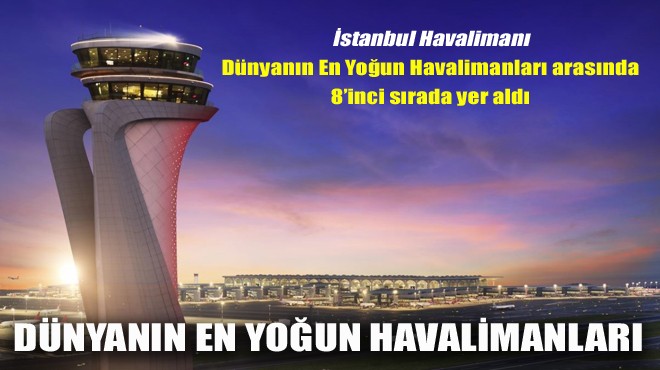 DÜNYANIN EN YOĞUN HAVALİMANLARI