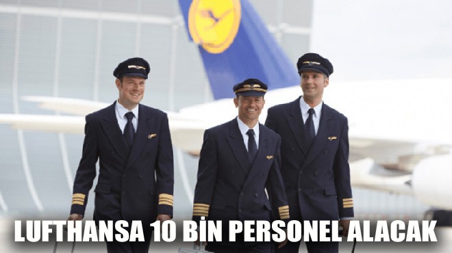 LUFTHANSA 10 BİN PERSONEL ALACAK