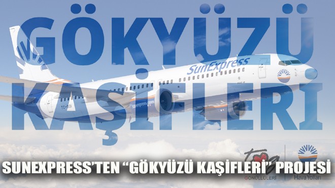 SUNEXPRESS TEN  GÖKYÜZÜ KAŞİFLERİ  PROJESİ